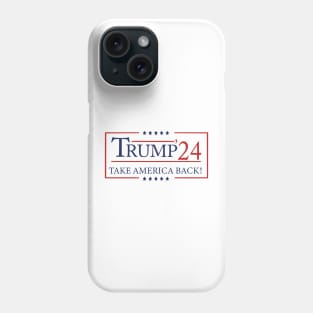 Trump 2024 Take America Back! Phone Case