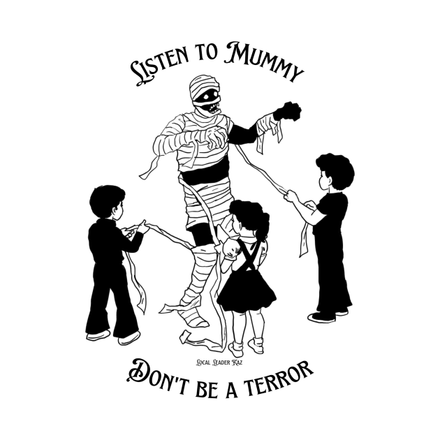 Listen To Mummy Don't Be A Terror by Local Leader Kaz