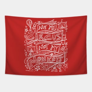 Not My Circus, Not My Monkeys Tapestry