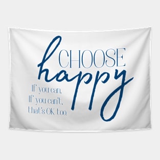 Choose Happy, If you can, depression awareness Tapestry