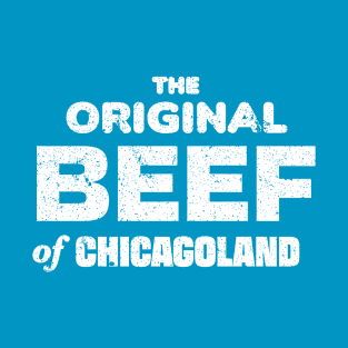 The Original Beef of Chicagoland (Distressed) T-Shirt