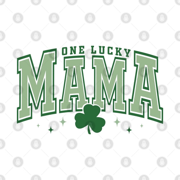 One Lucky Mama Happy St Patrick's Day Shamrock Irish by TrikoCraft