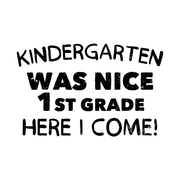 First Grade Here I Come Shirt | Kindergarten by Gawkclothing