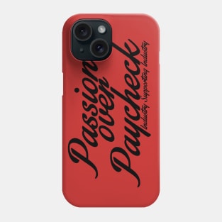 Passion over paycheck Phone Case