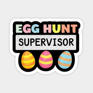 Easter Egg Hunt Supervisor Funny Mom Dad Men Women Kids Magnet
