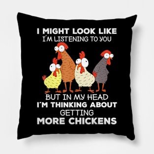 I Am Thinking About Getting More Chickens Farming Farmer Pillow