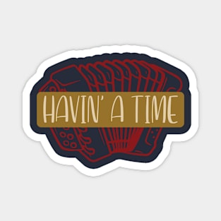 Havin&amp;amp;#39; A Time || Newfoundland and Labrador || Gifts || Souvenirs || Clothing Magnet