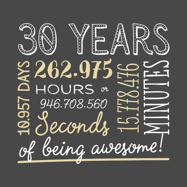 30th Birthday Gifts - 30 Years of being Awesome in Hours & Seconds by BetterManufaktur