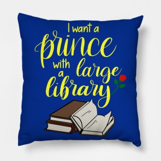 I want a prince with a large library Pillow