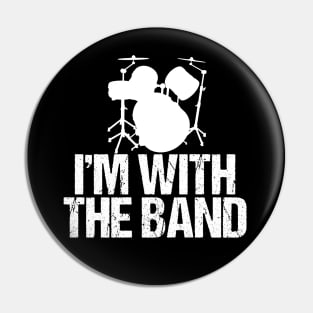 I'm with the Band Funny Drummer Pin