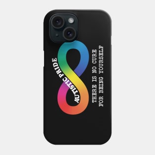 Autistic Pride There Is No Cure For Being Yourself Phone Case
