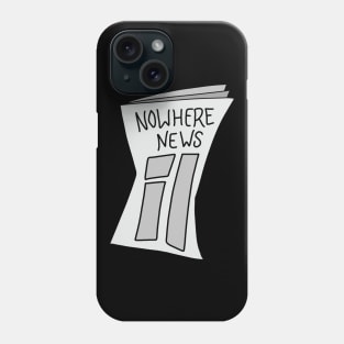 Nowhere news Phone Case