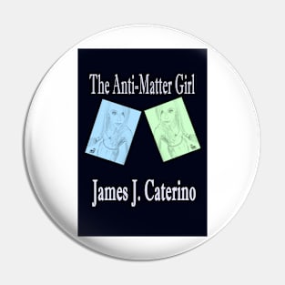 The Anti-Matter Girl Pin