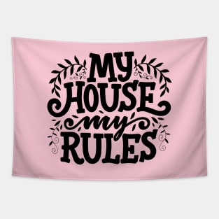 My House My Rules Tapestry