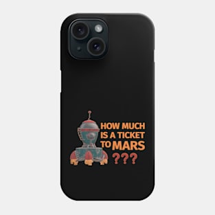 Ticket to Mars Phone Case