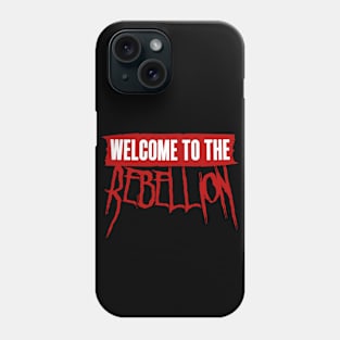 welcome to the rebellion Phone Case