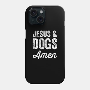 Jesus and dogs Amen Phone Case
