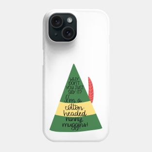 Elf Cotton Headed Ninny Muggins Phone Case