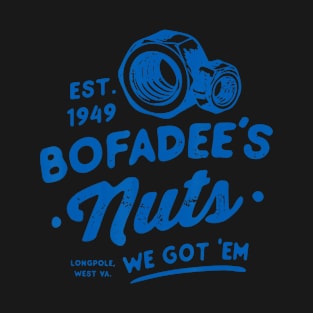 Bofadees Nuts We Got 'Em T-Shirt