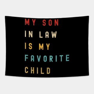 My Son In Law Is My Favorite Child Tapestry