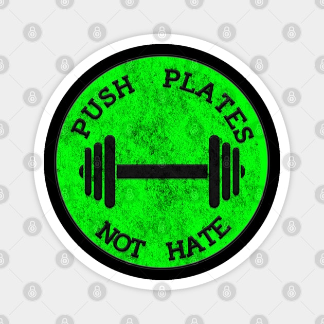 Push Plates Not Hate Magnet by wmbarry