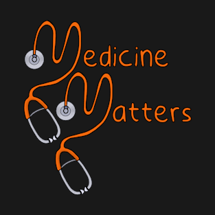 Medicine Matters T-Shirt