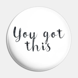 You got this Pin