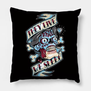 They Live...We Sleep - Sci Fi Horror Pillow