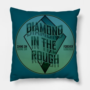 Diamond in the rough Pillow