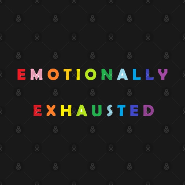 Emotionally Exhausted by SHappe