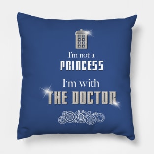 I'm Not A Princess, I'm With The Doctor (Bling) Pillow