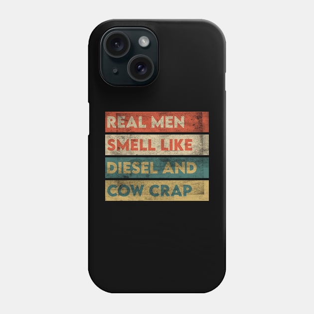 Real Men Smell Like Diesel And Cow Crap Phone Case by Azz4art