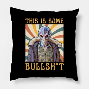 This Is Some Bullshit American Resident Alien Pillow