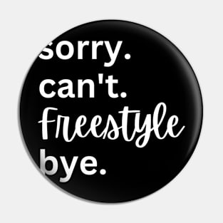 Freestyle Football Sorry Can't Bye Pin