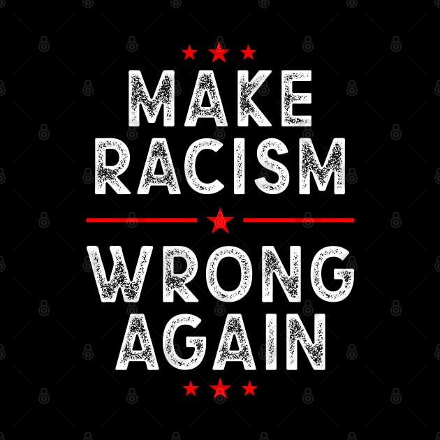 Make racism wrong again, Anti Trump by MIKOLTN