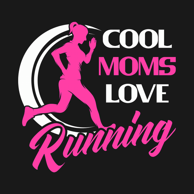 Cool Moms Love Running  Women by Foxxy Merch