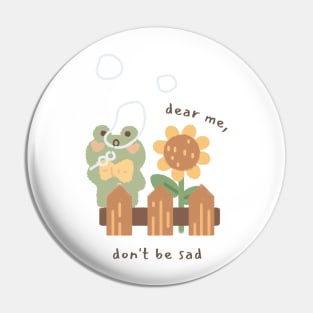 Don't be sad Pin