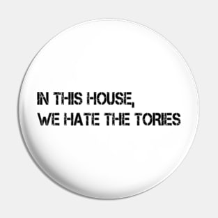 in this house we hate the tories Pin