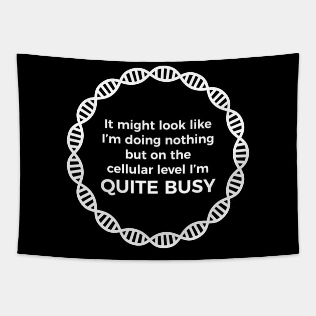 I Am Quite Busy Science Jokes Biology Gifts T shirt Tapestry by RedYolk