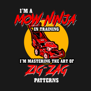 Lawn Care - Im A Mow-Ninja In Training T-Shirt