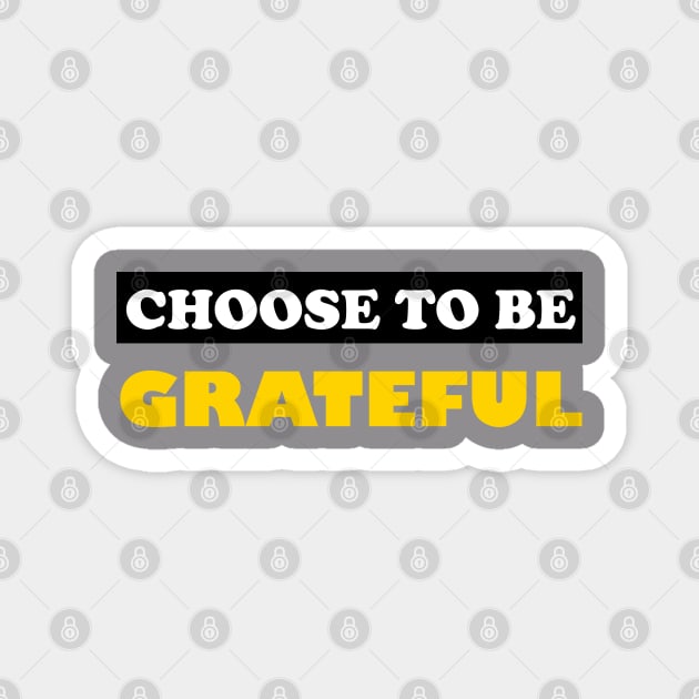 Choose To Be Grateful Magnet by DMJPRINT