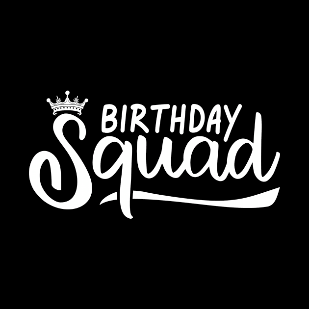 Birthday Squad by TheBestHumorApparel