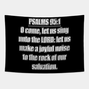 PSALMS 95:1 KJV Tapestry