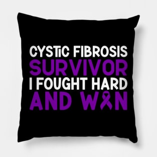 Cystic Fibrosis Survivor I Fought Hard And Won Cystic Fibrosis Awareness Pillow