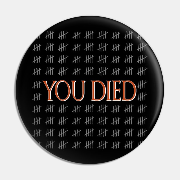 YOU DIED Pin by brcgreen