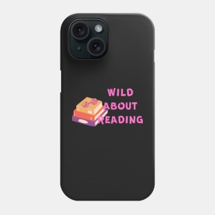 Wild About Reading Phone Case