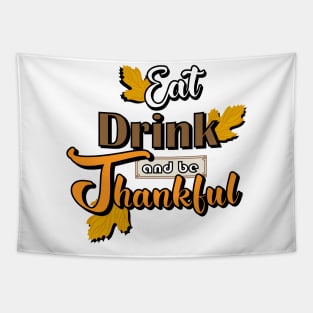 Eat, Drink and Be Thankful Tapestry