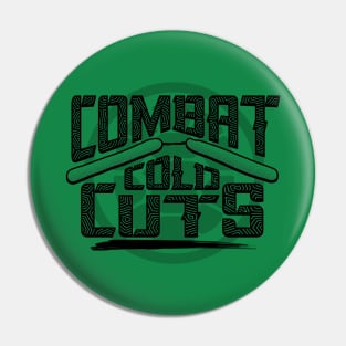 Combat Cold Cuts Pin