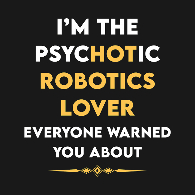 Psychotic Robotics Robot Robots by symptomovertake