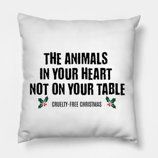 The Animals In Your Heart Not On Your Table Pillow